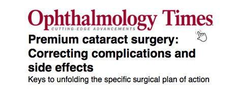 Ophthalmology Times - Premium Cataract Surgery: Correcting Complications and Side Effects